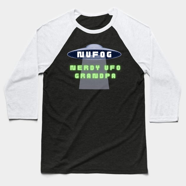 NUFOG - Nerdy UFO Grandpa Baseball T-Shirt by The Convergence Enigma